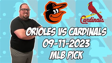 Baltimore Orioles Vs St Louis Cardinals 91123 Mlb Free Pick Free Mlb