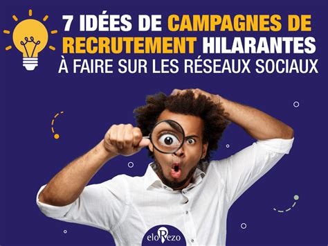 Id Es De Campagnes De Recrutement Hilarantes Lancer Sur Les R Seaux