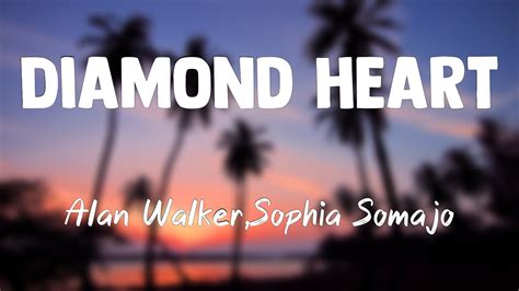 Diamond Heart Alan Walker Sophia Somajo Letra Youtube