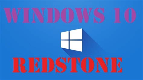 Microsoft To Release New Windows 10 Redstone Builds In Coming Weeks