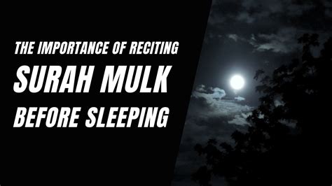 The Importance Of Surah Mulk Reciting It Before Sleep Faiz E Islam