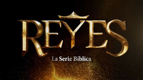 Gran Estreno SERIE BÍBLICA REYES YouTube