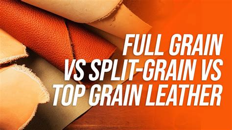 Full Grain Vs Split Grain Vs Top Grain Leather Youtube