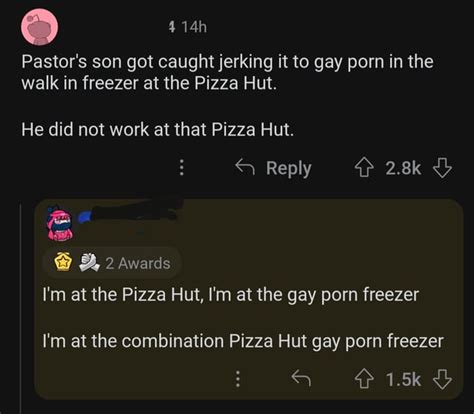 Combination Pizza Hut Gay Porn Freezer R Brandnewsentence