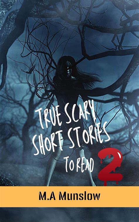 True Scary Short Stories To Read Volume Ii True Scary Short Stories