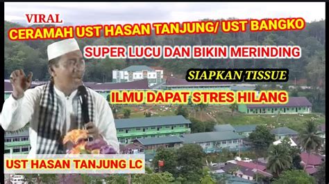 Terbaru Ceramah Ustadz Hasan Tanjung Lc Ust Bangko Super Lucu Penuh