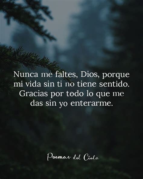 Nunca Me Faltes Dios Porque Mi Vida Sin Ti No Tiene Sentido Gracias