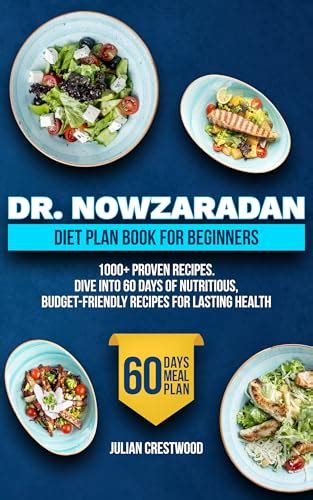 Dr. Nowzaradan Diet Plan Book for Beginners: 1000+ Days of Proven Recipes. Dive into 60 Days of ...