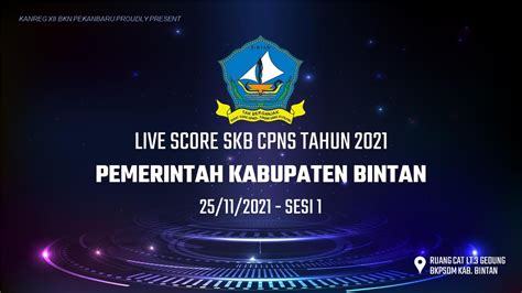 LIVE SCORE 25 11 2021 SESI 1 SKB CPNS Pemerintah Kab Bintan YouTube