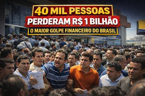 1 Bilhão Dividido Para 10 Pessoas - O golpe que devorou o bolso dos brasileiros: 40 mil pessoas perderam R ...