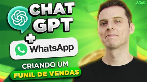 Chatgpt Whatsapp Como Criar Um Funil De Vendas Poderoso Youtube