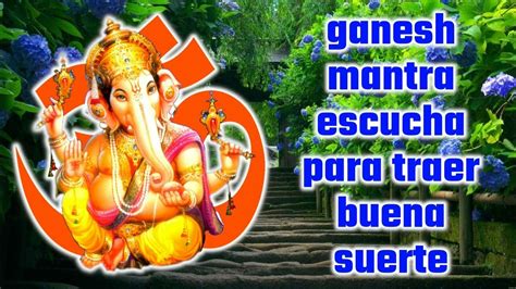 Ganesh Mantra Escucha Para Traer Buena Suerte Youtube