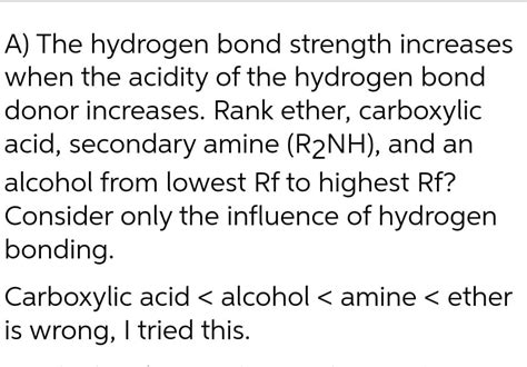 Answered: A) The hydrogen bond strength increases… | bartleby