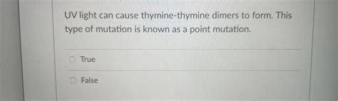 Solved UV light can cause thymine-thymine dimers to form. | Chegg.com