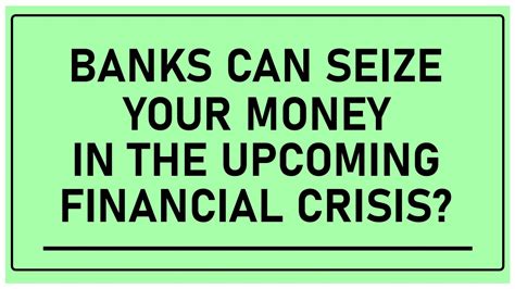 Banks Can Seize Your Money In The Upcoming Financial Crisis Youtube