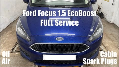 Ford Focus 1 5 EcoBoost Full Filter Service Spark Plugs 14 18 M8DB