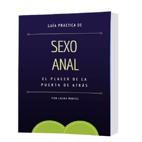 Guía Práctica De Sexo Anal