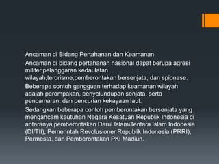 Ancaman Terhadap Integrasi Nasional Indonesia Di Berbagai Bidang Pptx