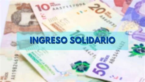 Ingreso Solidario Hambre Cero Ltima Fecha De Pago Y Qui Nes