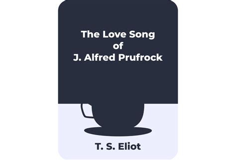 The Love Song of J. Alfred Prufrock: Important Quotes Explained | Quizlet