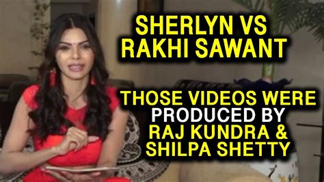 Sherlyn Chopra Clarifies Video Shown By Rakhi Sawant Were Directed By