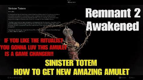 Remnant 2 Awakened How To Get The NEW AMAZING SINISTER TOTEM AMULET