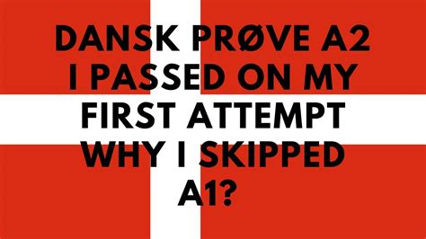 DANSKPRØVE A2 EXPERIENCE A1 A2 Dansk exam WHY I SKIPPED A1 EXAM