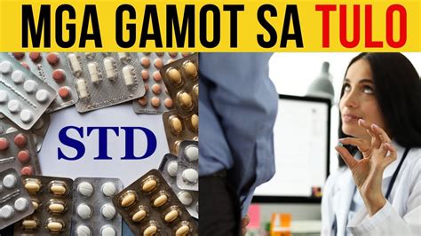 TOP 4 Na Pinaka Mabisang Gamot Sa TULO O GONORRHEA Tulo Std YouTube