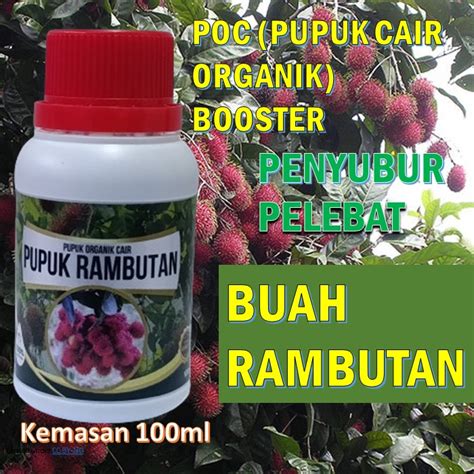 Pupuk Organik Booster Buah Rambutan Perangsang Buah Agar Berbuah Lebat