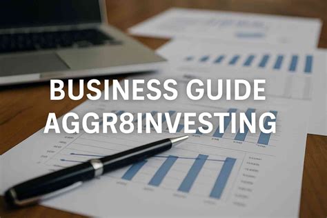 Business Guide Aggr8Investing: Complete Overview for Smart Investors ...