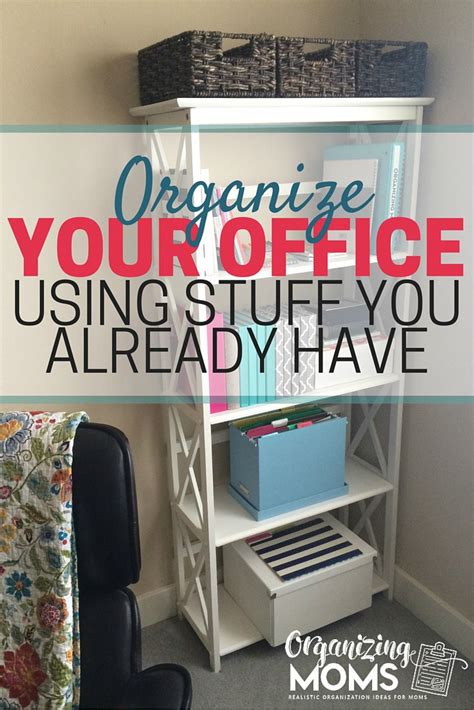 Organizing Your Office With Stuff You Already Have - Organizing Moms