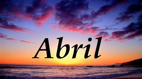 Abril Significado Y Origen Del Nombre Youtube