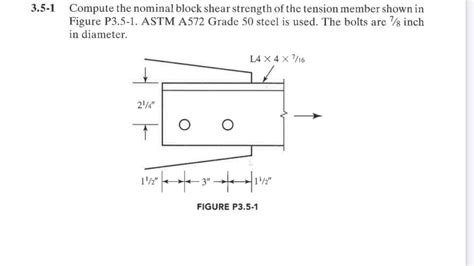 Solved 3 5 1 Compute The Nominal Block Shear Strength Of The