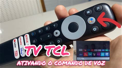 Como Ativar O Comando De Voz Da Tv Tcl P Youtube