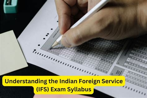 Understanding the Indian Foreign Service (IFS) Exam Syllabus