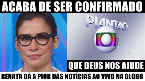 ACABA DE SER CONFIRMADO Renata Vasconcellos entra ao vivo e dá difícil