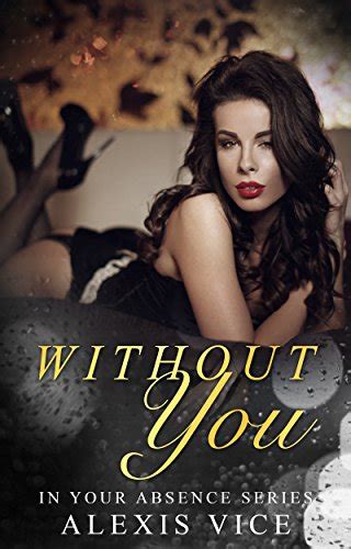 Without You In Your Absence Series Book 1 Kindle Edition By Vice