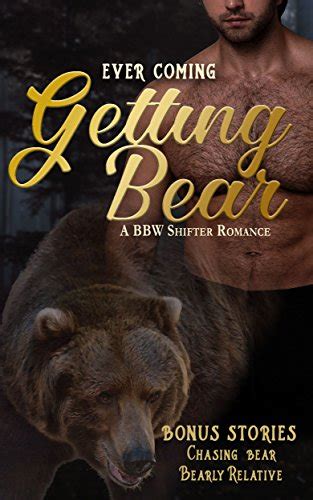 Getting Bear A BBW Shifter Romance Collection EBook Coming Ever