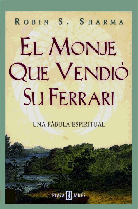 Mundo Libro Online El monje que vendió su Ferrari Robin S Sharma