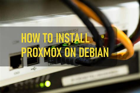 How To Install Proxmox On Debian A Step By Step Guide Ultimate