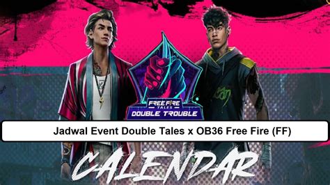 Jadwal Event Double Tales X Ob Free Fire Ff Esportsku