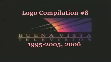 Logo Compilation 8 Buena Vista Television 1995 2005 2006 YouTube