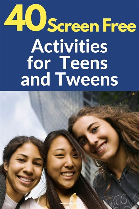 40 Screen Free Activities For Tweens And Teens Artofit