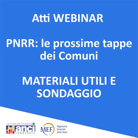 Atti WEBINAR PNRR Le Prossime Tappe Dei Comuni CompetenzePnrr Anci