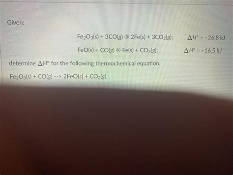 Solved Given Fe2o3s 3 Cog ® 2fes 3co2g Ah°