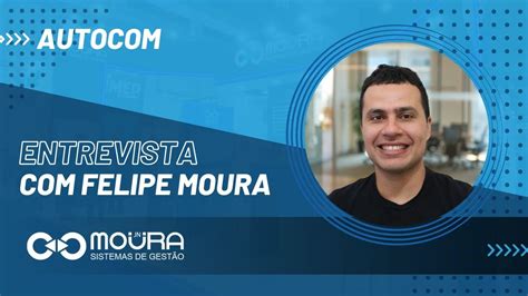 Entrevista Nosso Ceo Felipe Moura Autocom Youtube