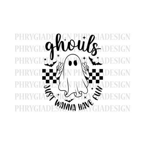 Ghouls Just Wanna Have Fun Svg Ghost Svg Halloween Svg Inspire Uplift