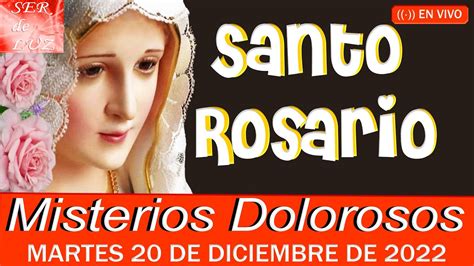 Santo Rosario De Hoy Martes De Diciembre De Misterios