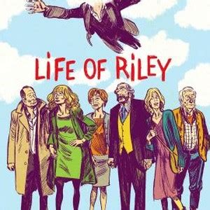 Life of Riley - Rotten Tomatoes