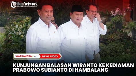 Kunjungan Balasan Wiranto Ke Kediaman Prabowo Subianto Di Hambalang